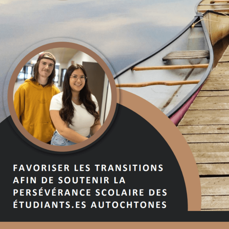 Favoriser les transitions afin de soutenir la persévérance scolaire des étudiant(e)s autochtones